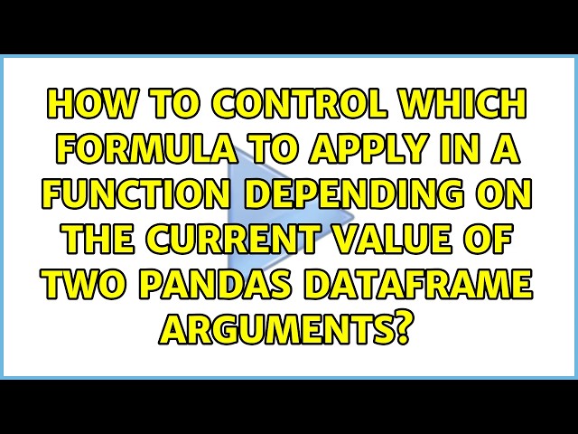How to control which formula to apply in a function depending on the current value of two pandas...