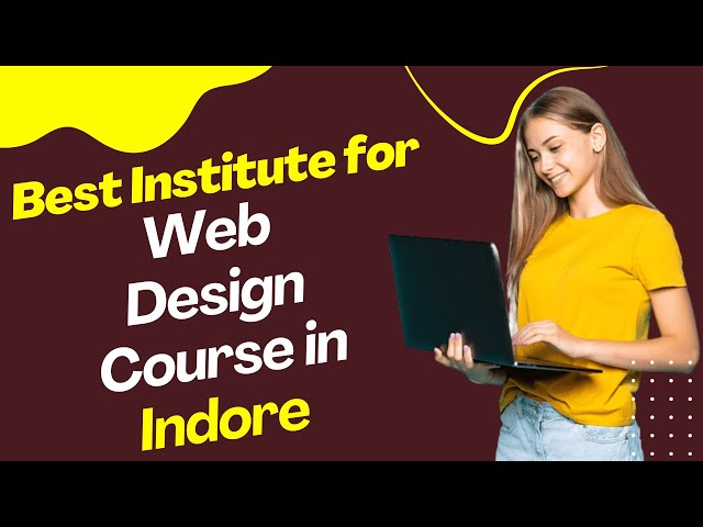 Best Institute for Web Design Course in Indore | Top Web Design Training in Indore