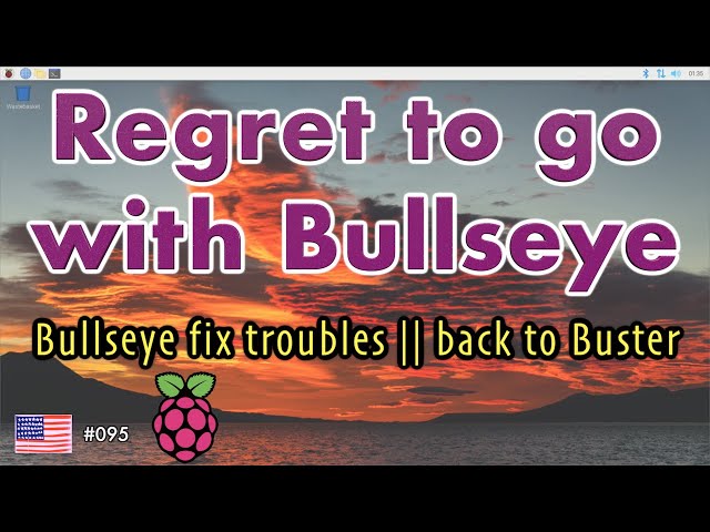 Regret to go with Bullseye! Bullseye trouble fix, Revert to Buster and risks.