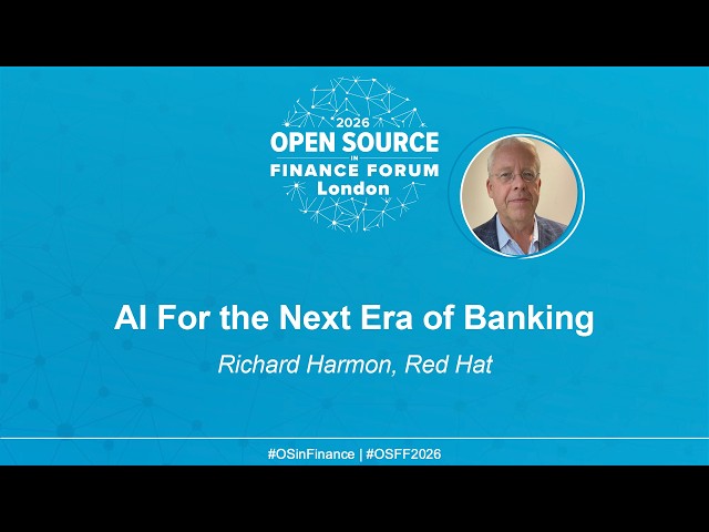 AI For the Next Era of Banking - Richard Harmon, Red Hat