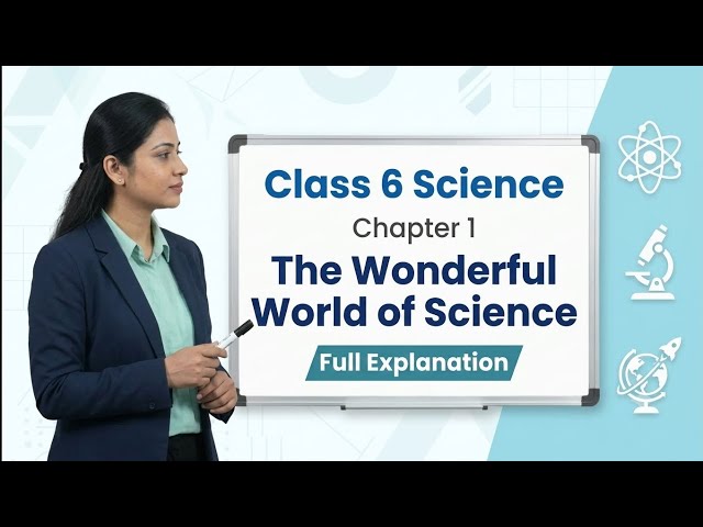 Class 6 Science Chapter 1 | Full Explaination 