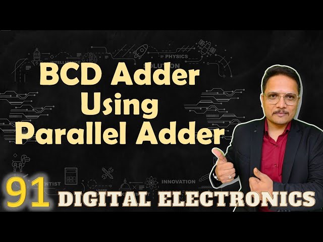 BCD Adder Using Parallel Adder: Truth Table, Working, Design, and Circuit