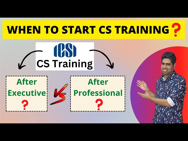 CS Training after Executive or Professional |When to start CS Training?CS Articleship|CS Internship