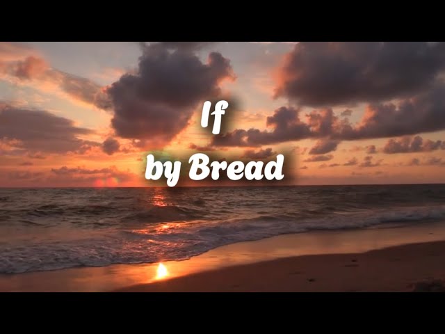 Bread - If(Lyrics)
