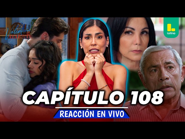 REACT VALENTINA VALIENTE - CAPÍTULO 108 - MIÉRCOLES 05 DE AGOSTO | EN VIVO