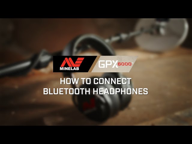 GPX 6000 Learn #4: How To Connect Bluetooth Headphones | Minelab Metal Detectors