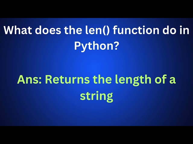 What does the len() function do in Python?