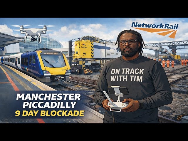 Inside Manchester Piccadilly’s 9-Day Blockade | 11 Points & Major Track Renewal