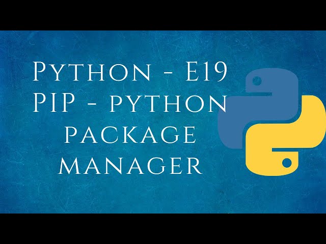 Python-E19 PIP Python Package Manager in breif | Tamil