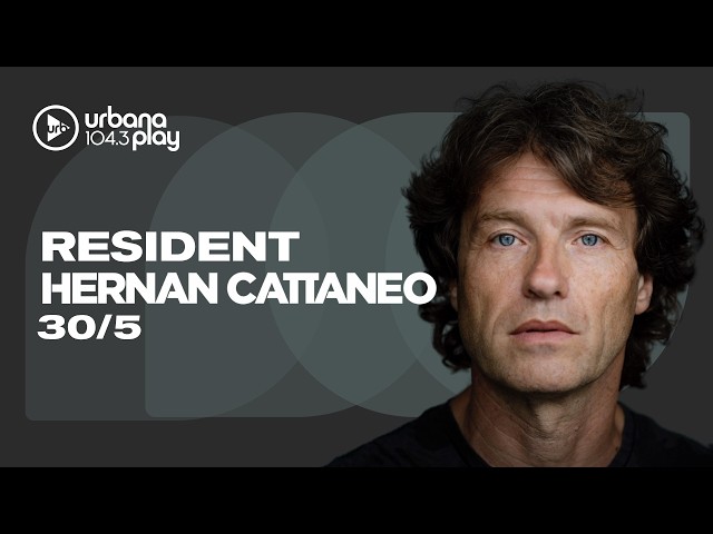 Hernán Cattaneo #Resident en Urbana Play 104.3 FM #UrbanaPlay1043 30/5