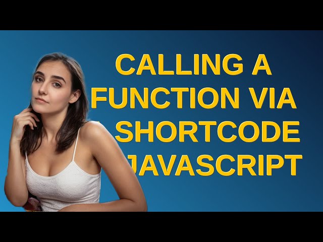 Wordpress: Calling a function via a shortcode in javascript