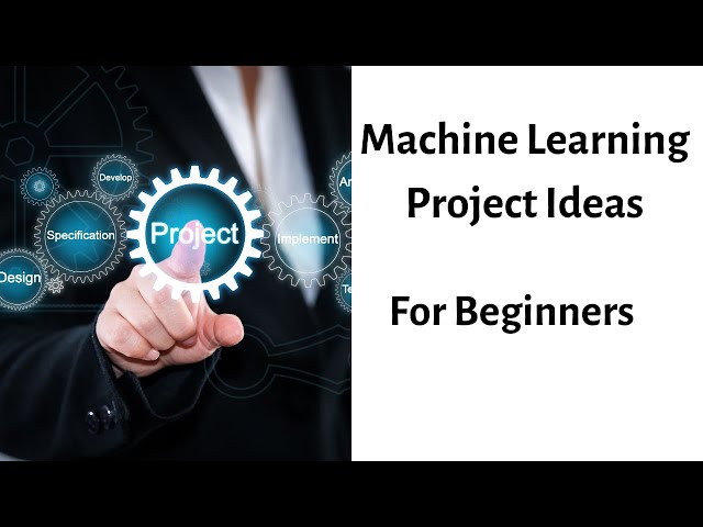 Machine Learning Projects for Beginners | ML Project Ideas