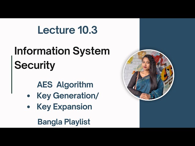 Lec: 10.3 Key generation/ expansion in AES algorithm | Information System Security | Bangla Tutorial