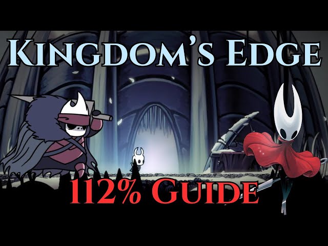 Kingdom's Edge -  Hollow Knight 112% Guide (Full Walkthrough)