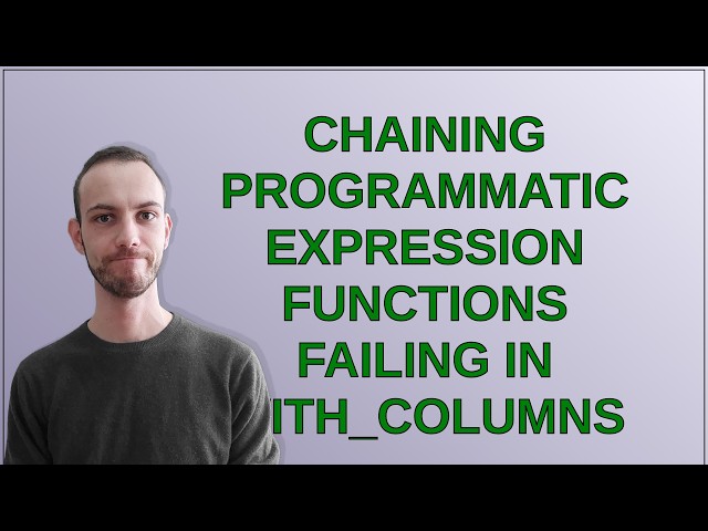 Chaining programmatic expression functions failing in with_columns