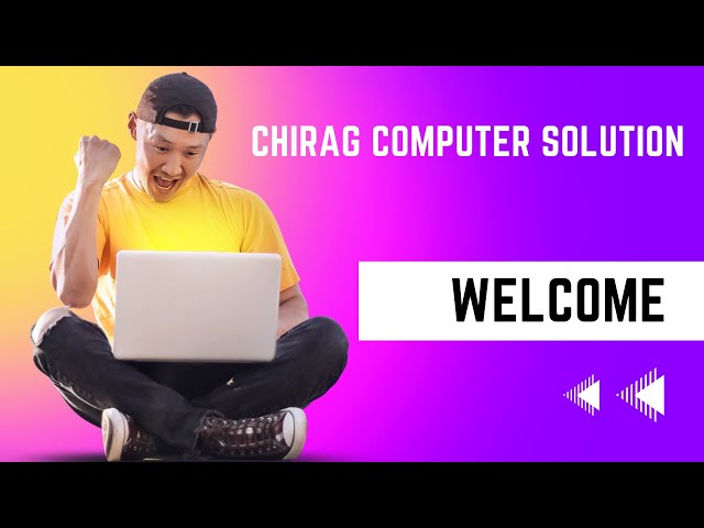 welcome Chirag computer solution