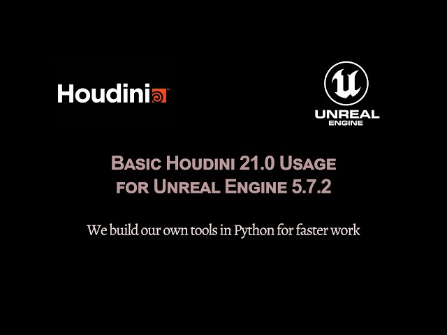 Basic Houdini 21.0 Usage for Unreal Engine 5.7.2