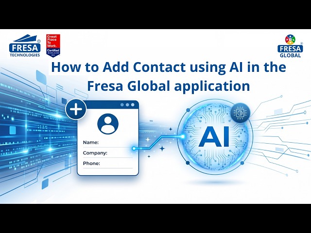 How to Add Contact using AI in the Fresa Global Application.