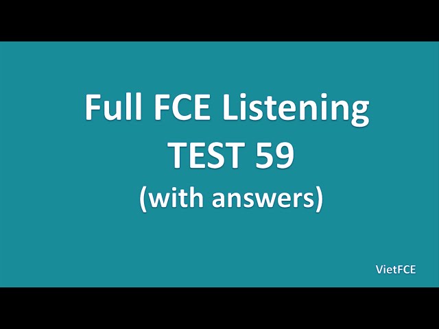 Full B2 First (FCE) Listening Test 59 with Answers