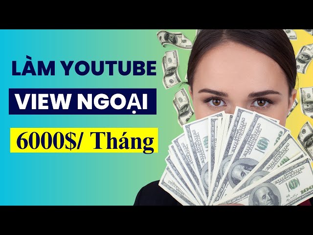 Làm YouTube View Ngoại kiếm 140 Triệu 1 Tháng