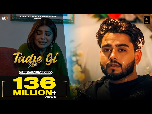 Tadfe Gi ( Official Video ) Jorge Gill | Geet Goraya | Jorge Gill Music | Punjabi Song 2023 |
