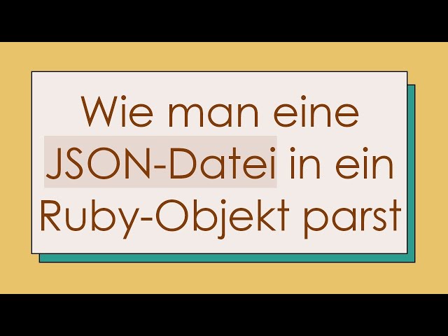 Wie man eine JSON-Datei in ein Ruby-Objekt parst
