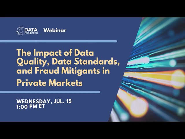The Impact of Data Quality, Data Standards & Fraud Mitigants in Private Markets