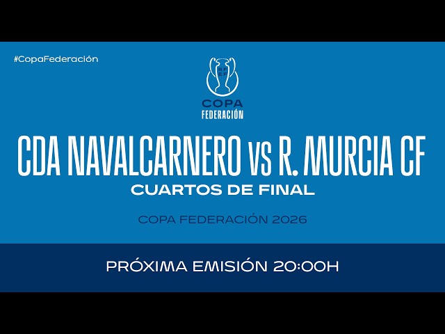 CDA Navalcarnero VS Real Murcia CF I Copa Federación | Cuartos de final Temp 26/27 I 🔴RFEF