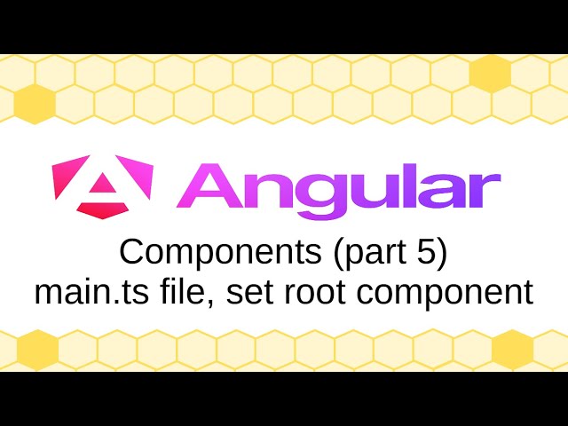 Angular 21 - 8. Components, bootstrapping of root component in main.ts file (part 5)