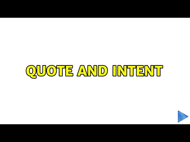 Quote and intent