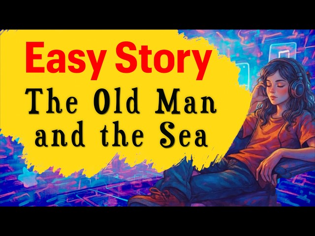 Learn English with Podcast | The Old Man and the Sea | Easy Listening for Beginners | For Beginners