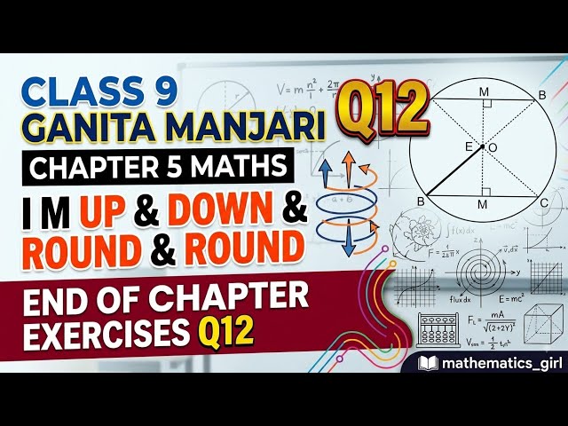 Class 9 maths ganita manjari chapter 5 up & down & round & round Q12 solutions 