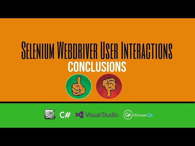 Selenium Tutorial: User Interactions - Conclusions for course (Updated May 2018)