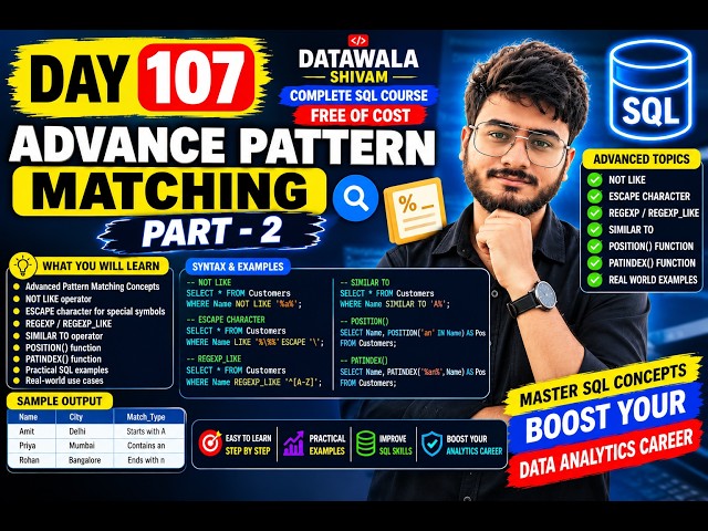 Day 107 | Advanced Pattern Matching in SQL Part 2 | LIKE, NOT LIKE, REGEXP & PATINDEX
