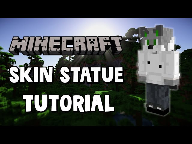 Tutorial: How to Make a MINECRAFT SKIN STATUE