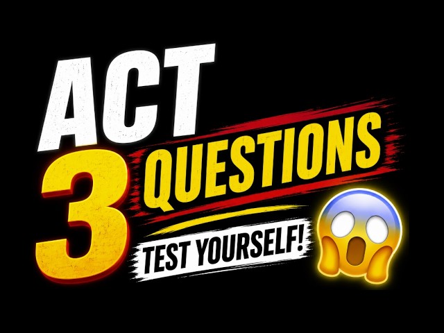 Most Students Miss at Least One of These ACT Questions