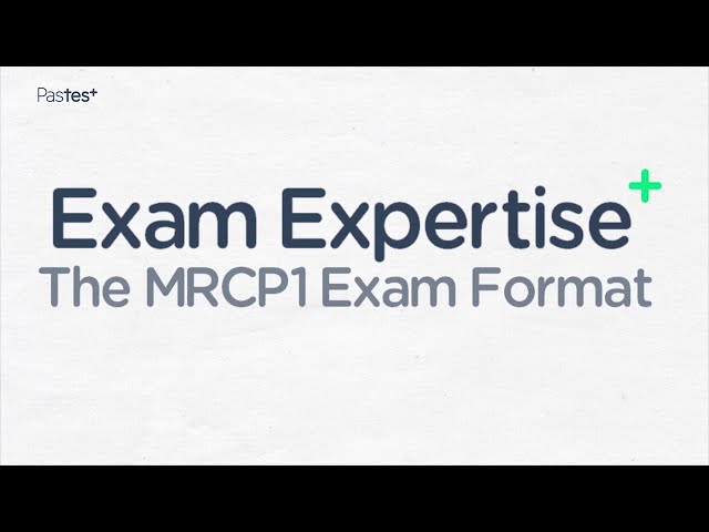 MRCP Part 1: Exam Format