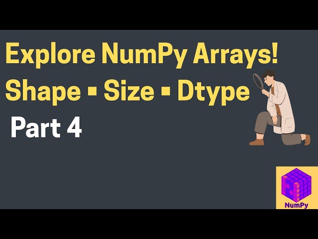 Mastering NumPy Arrays: Shape, Size, Dimensions & More!