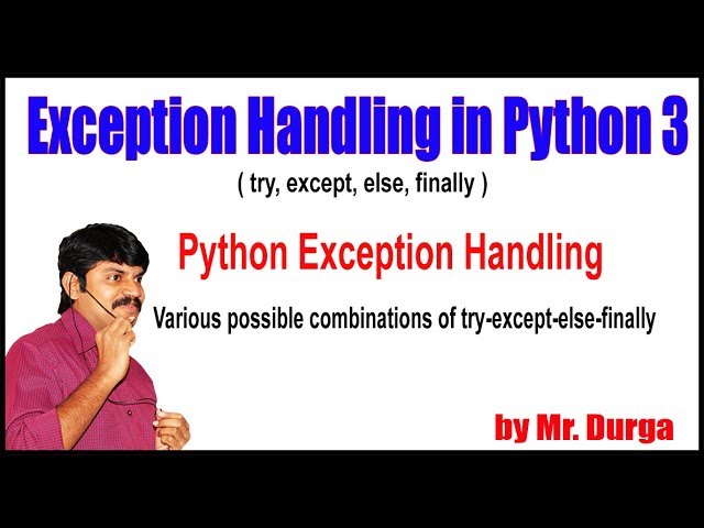 Python Exception Handling || Various possible combinations of try except else finally