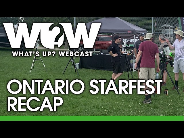 What's Up? Webcast: Ontario Starfest 2026 Recap
