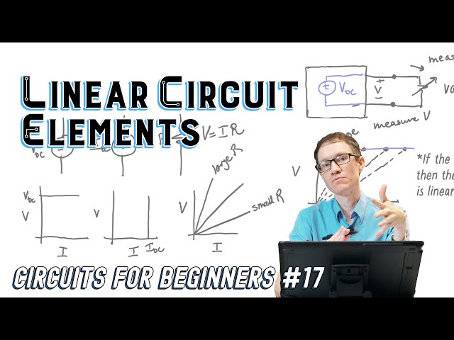 Linear Circuit Elements (Circuits for Beginners #17)