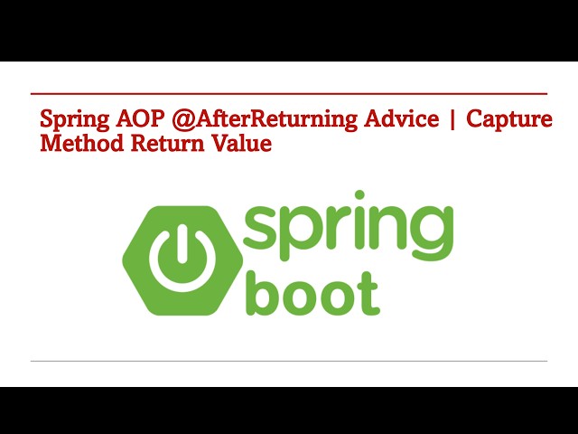 Spring AOP @AfterReturning Advice | Capture Method Return Value​ - Part 178