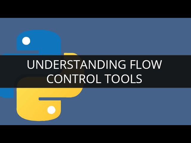 Understanding Python Flow Control Tools | Edureka
