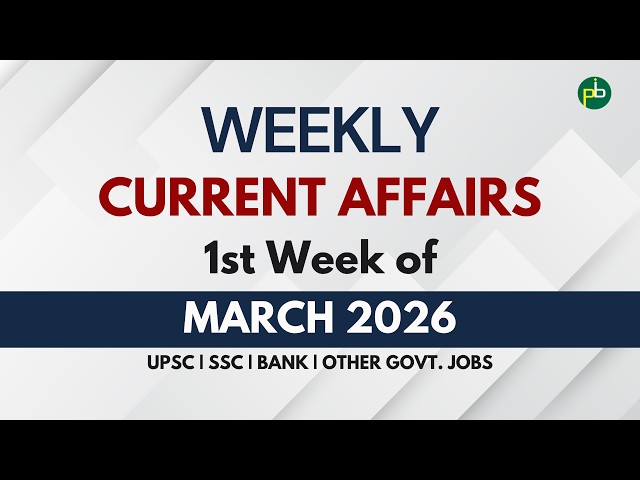 Current Affairs – 1st Week of March 2026