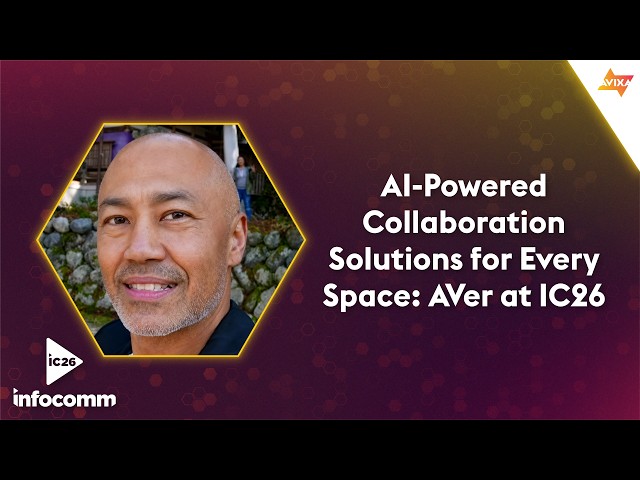 AI-Powered Collaboration Solutions for Every Space: AVer at IC26