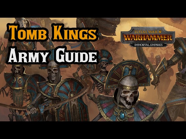 Tomb Kings Campaign Army Guide - Total War: Warhammer 3 Immortal Empires
