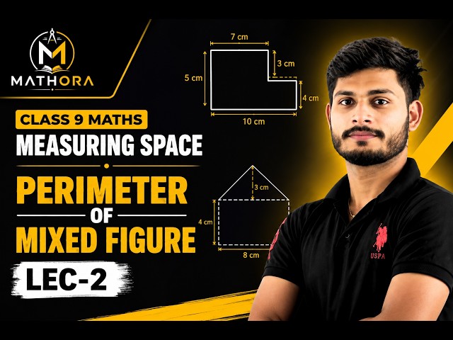 Class 9 Maths | Measuring Space | Perimeter of Mixed Figures | LEC-2 | MATHORA ZOne | Ganit Manjari