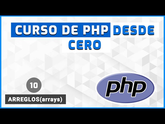 10 - Qué son los Arrays(arreglos) | Curso de PHP desde Cero