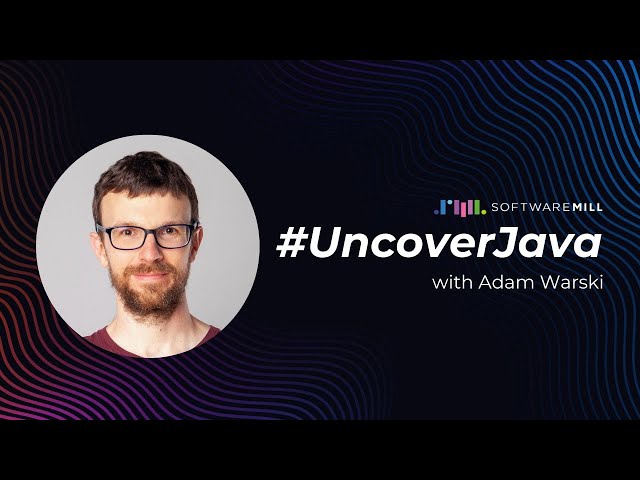 #UncoverJava with Adam Warski | SoftwareMill