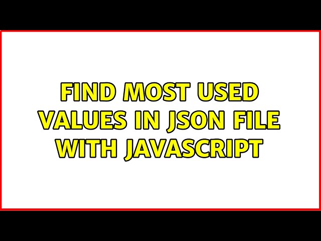 Find most used values in JSON file with Javascript